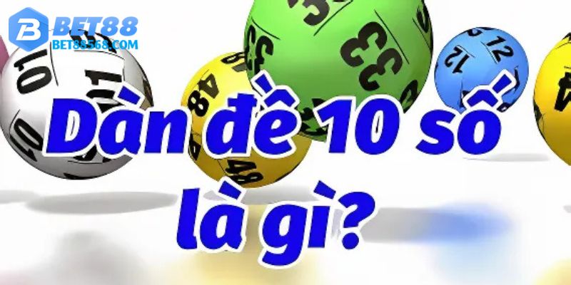 Dàn Lô 10 Số Độc Quyền Tại Bet88 Đơn Giản Và Dễ Chọn