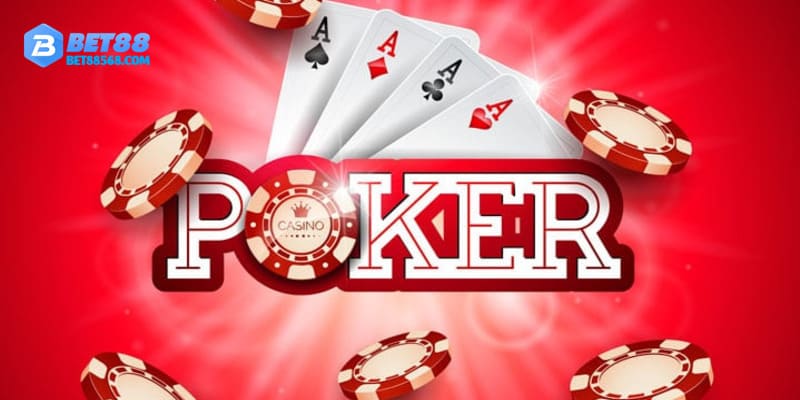 Poker Là Gì? Game Đánh Bài Chiến Thuật Chỉ Có Tại Bet88