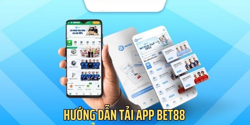 Tải App BET88: An Toàn, Nhanh Chóng, Bảo Mật Với Vài Bước